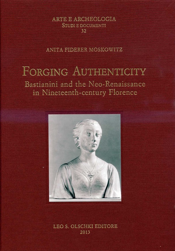 anita-fiderer-moskowitz-forging-authenticity-bastianini-and-the-neo-renaissance-in-nineteenth-century-florence